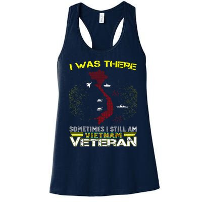 I WAS THERE SOMETIMES I STILL AM VIETNAM VETERAN Women's Racerback Tank