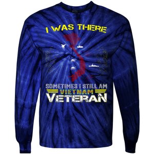 I WAS THERE SOMETIMES I STILL AM VIETNAM VETERAN Tie-Dye Long Sleeve Shirt