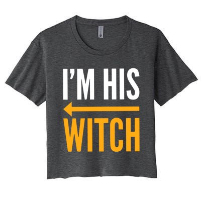 Im With The Witch Im His Witch Matching Couples Halloween Gift Women's Crop Top Tee