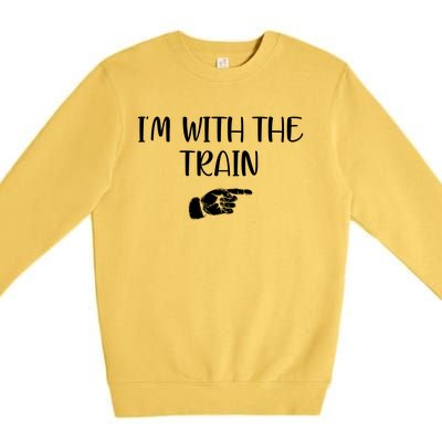 Im With The Train Premium Crewneck Sweatshirt