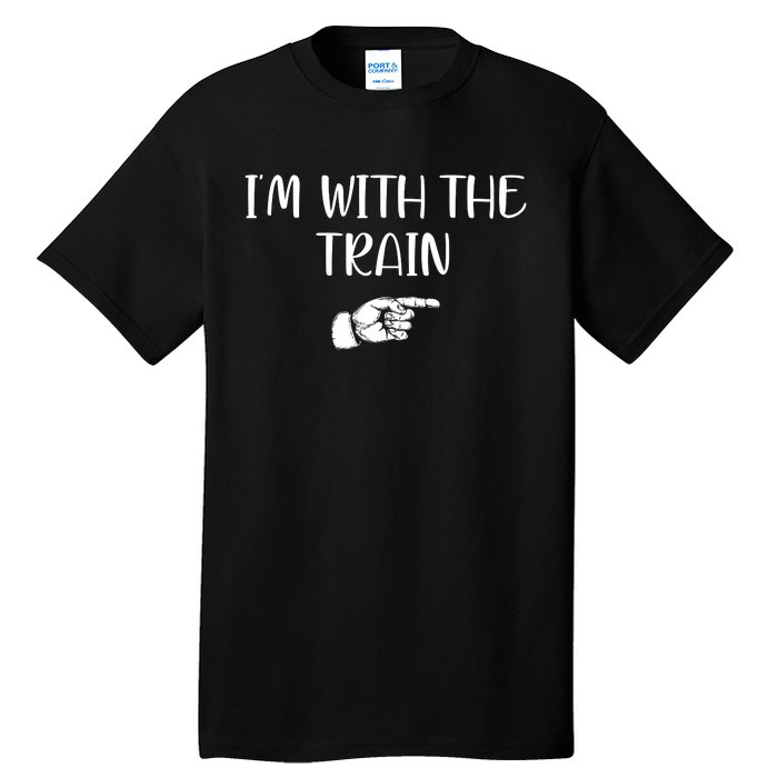 Im With The Train Tall T-Shirt