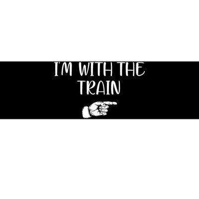 Im With The Train Bumper Sticker