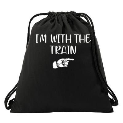 Im With The Train Drawstring Bag