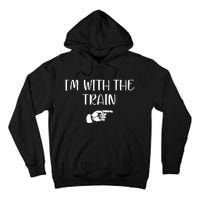 Im With The Train Tall Hoodie