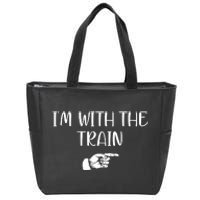 Im With The Train Zip Tote Bag