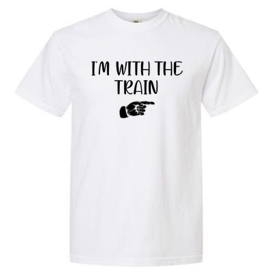 Im With The Train Garment-Dyed Heavyweight T-Shirt