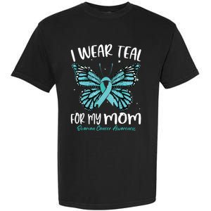 I Wear Teal For My Mom Ovarian Cancer Awareness Butterfly Garment-Dyed Heavyweight T-Shirt