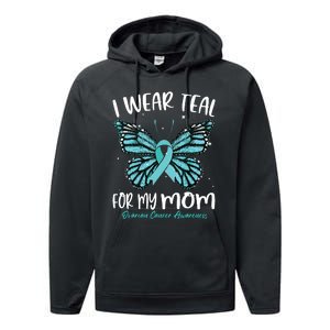 I Wear Teal For My Mom Ovarian Cancer Awareness Butterfly Performance Fleece Hoodie