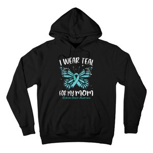 I Wear Teal For My Mom Ovarian Cancer Awareness Butterfly Hoodie