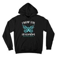 I Wear Teal For My Mom Ovarian Cancer Awareness Butterfly Tall Hoodie