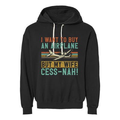 I Want To Buy An Airplane But My Wife Cess Nah! Pilot Garment-Dyed Fleece Hoodie