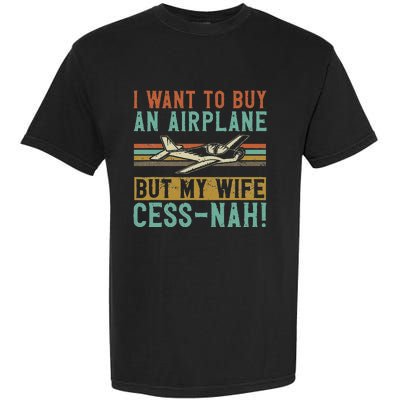 I Want To Buy An Airplane But My Wife Cess Nah! Pilot Garment-Dyed Heavyweight T-Shirt