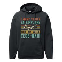 I Want To Buy An Airplane But My Wife Cess Nah! Pilot Performance Fleece Hoodie