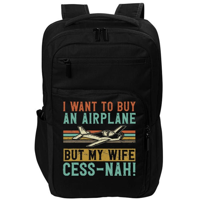 I Want To Buy An Airplane But My Wife Cess Nah! Pilot Impact Tech Backpack