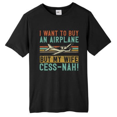 I Want To Buy An Airplane But My Wife Cess Nah! Pilot Tall Fusion ChromaSoft Performance T-Shirt