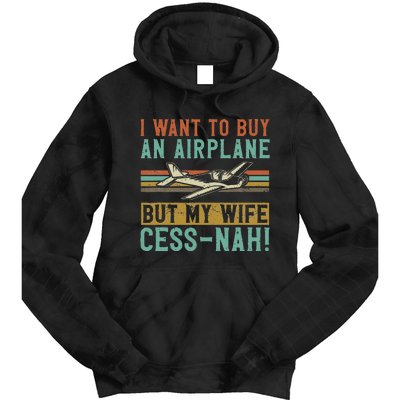 I Want To Buy An Airplane But My Wife Cess Nah! Pilot Tie Dye Hoodie