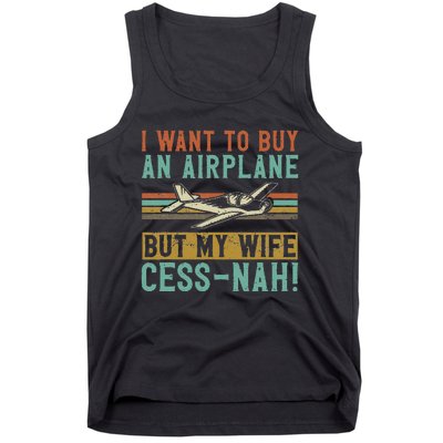 I Want To Buy An Airplane But My Wife Cess Nah! Pilot Tank Top