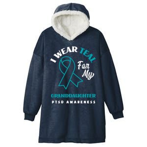 I Wear Teal For My Granddaughter Ptsd Awareness Funny Gift Hooded Wearable Blanket