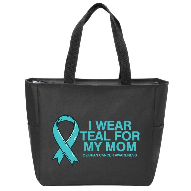 I Wear Teal For My Mom Fight Against Ovarian Cancer Zip Tote Bag