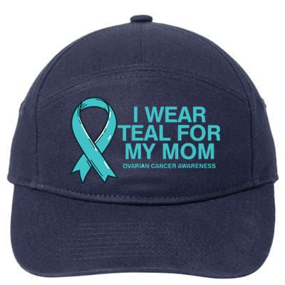 I Wear Teal For My Mom Fight Against Ovarian Cancer 7-Panel Snapback Hat