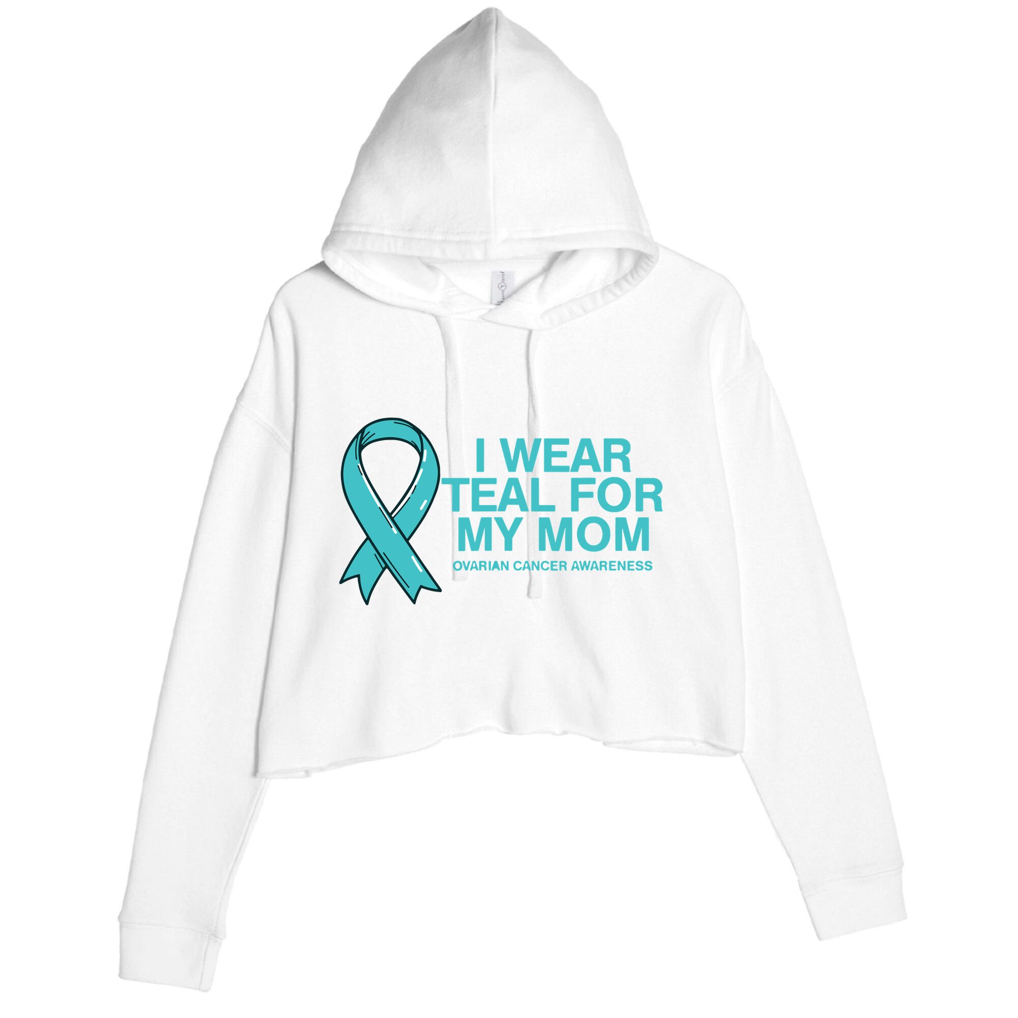 I Wear Teal For My Mom Fight Against Ovarian Cancer Crop Fleece Hoodie
