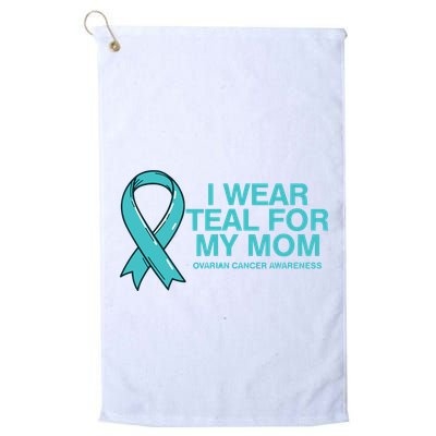 I Wear Teal For My Mom Fight Against Ovarian Cancer Golf Towel