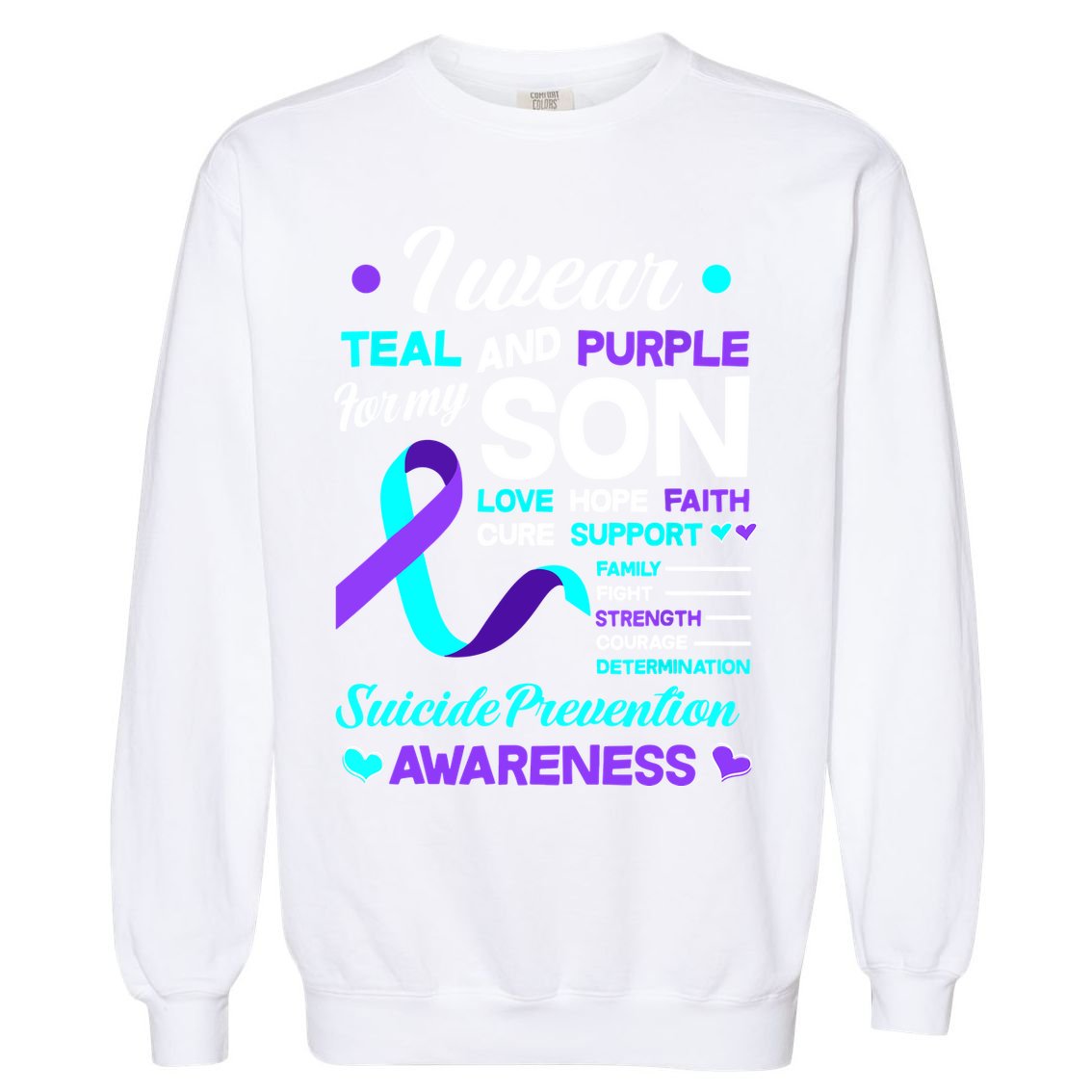 I Wear Teal & Purple For My Son Suicide Prevention Awareness Garment-Dyed Sweatshirt