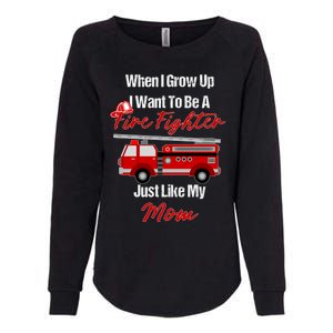 I Want To Be A Fire Fighter Just Like My Mom Hero Great Gift Womens California Wash Sweatshirt