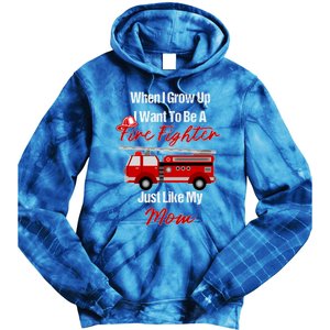 I Want To Be A Fire Fighter Just Like My Mom Hero Great Gift Tie Dye Hoodie