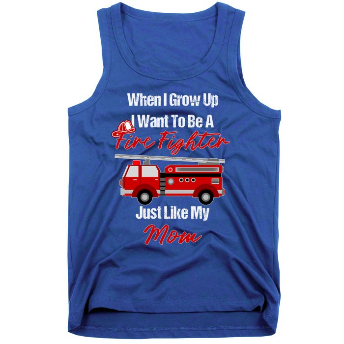 I Want To Be A Fire Fighter Just Like My Mom Hero Great Gift Tank Top