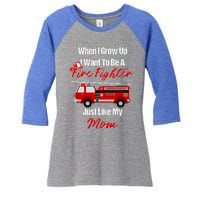 I Want To Be A Fire Fighter Just Like My Mom Hero Great Gift Women's Tri-Blend 3/4-Sleeve Raglan Shirt