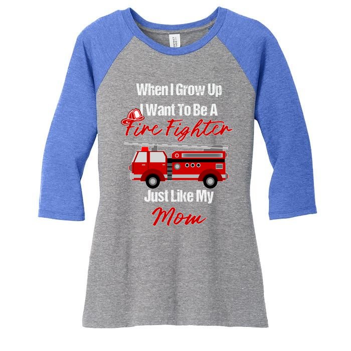 I Want To Be A Fire Fighter Just Like My Mom Hero Great Gift Women's Tri-Blend 3/4-Sleeve Raglan Shirt