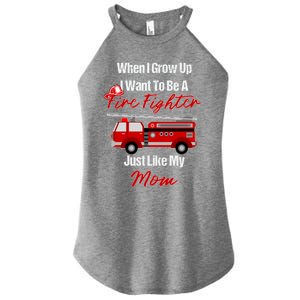 I Want To Be A Fire Fighter Just Like My Mom Hero Great Gift Women's Perfect Tri Rocker Tank