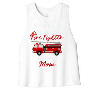 I Want To Be A Fire Fighter Just Like My Mom Hero Great Gift Women's Racerback Cropped Tank