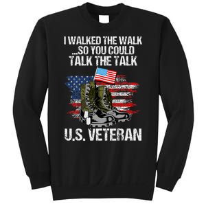 I Walked The Walk So You Could Talk The Talk U.S. Veteran Sweatshirt