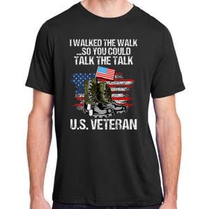 I Walked The Walk So You Could Talk The Talk U.S. Veteran Adult ChromaSoft Performance T-Shirt