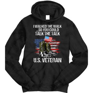 I Walked The Walk So You Could Talk The Talk U.S. Veteran Tie Dye Hoodie