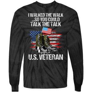 I Walked The Walk So You Could Talk The Talk U.S. Veteran Tie-Dye Long Sleeve Shirt