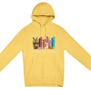 I'm With The Banned Books I Read Banned Books Lovers Premium Pullover Hoodie