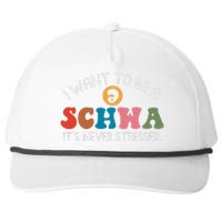 I Want To Be A Schwa Its Never Stressed Science Of Reading Snapback Five-Panel Rope Hat