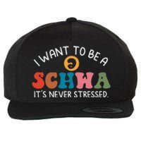 I Want To Be A Schwa Its Never Stressed Science Of Reading Wool Snapback Cap