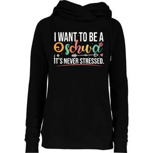 I Want To Be A Schwa ItS Never Stressed Science Of Reading Womens Funnel Neck Pullover Hood