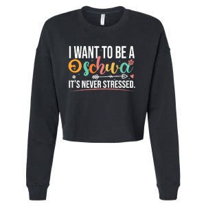 I Want To Be A Schwa ItS Never Stressed Science Of Reading Cropped Pullover Crew