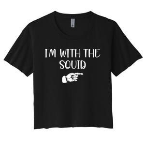 Im With The Squid Women's Crop Top Tee