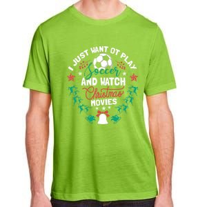 I Want To Play Soccer And Watch Christmas Movies Xmas Gift Cute Gift Adult ChromaSoft Performance T-Shirt