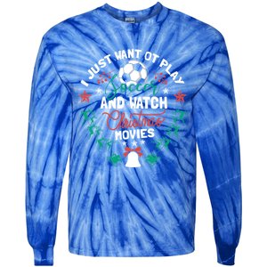 I Want To Play Soccer And Watch Christmas Movies Xmas Gift Cute Gift Tie-Dye Long Sleeve Shirt