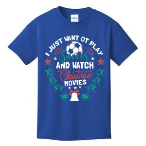 I Want To Play Soccer And Watch Christmas Movies Xmas Gift Cute Gift Kids T-Shirt