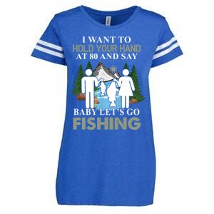 I Want To Hold Your Hand At 80 And Say LetS Go Fishing Gift Enza Ladies Jersey Football T-Shirt