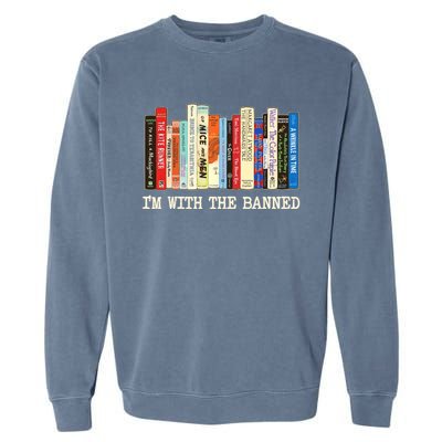 I'm With The Banned Read Banned Books Garment-Dyed Sweatshirt