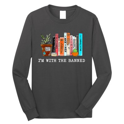 Im With The Banned Books I Read Banned Books Lovers Long Sleeve Shirt